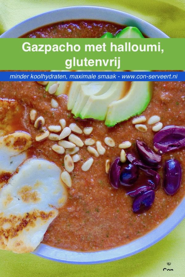 Gazpacho met halloumi, glutenvrij recept ~ minder koolhydraten, maximale smaak ~ www.con-serveert.nl